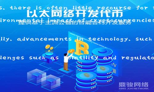 下面是一个关于加密货币的英语作文的范文。

---

**Title: The Rise of Cryptocurrencies: A Digital Revolution**

**Introduction**
In recent years, the financial landscape has experienced a seismic shift due to the introduction and rise of cryptocurrencies. These digital currencies have revolutionized traditional finance, offering new opportunities and challenges. This essay explores the concept of cryptocurrencies, their benefits and drawbacks, and their impact on the global economy.

**What are Cryptocurrencies?**
Cryptocurrencies are digital currencies that use cryptography for security. Unlike traditional currencies issued by governments (fiat currencies), cryptocurrencies exist only in digital form and rely on decentralized networks based on blockchain technology. The most well-known cryptocurrency, Bitcoin, was created in 2009 by an anonymous figure known as Satoshi Nakamoto.

**How Do Cryptocurrencies Work?**
Cryptocurrencies operate on a technology called blockchain, which is a distributed ledger that records all transactions across a network of computers. This decentralized nature ensures that no single entity has control over the currency, promoting transparency and security. Each transaction is verified and secured through cryptographic methods, making it nearly impossible to alter the transaction history.

**The Advantages of Cryptocurrencies**
1. **Decentralization**: One of the main advantages of cryptocurrencies is their decentralized nature. This means that no central authority, like a government or bank, can control or manipulate the currency. This decentralization reduces the risk of corruption and provides users with greater control over their own funds.

2. **Lower Transaction Fees**: Traditional banking systems often impose high fees for international money transfers or foreign exchange. Cryptocurrencies can significantly reduce these fees, making cross-border transactions more accessible to everyone.

3. **Security and Privacy**: Cryptocurrencies use advanced cryptographic techniques to secure transactions, making them highly resistant to fraud and hacking. Additionally, many cryptocurrencies offer a degree of privacy, allowing users to make transactions without revealing their identities.

4. **Financial Inclusion**: Cryptocurrencies can provide financial services to the unbanked population worldwide. With just a smartphone and internet access, individuals can participate in the global economy, bypassing traditional banking barriers.

**The Drawbacks of Cryptocurrencies**
1. **Volatility**: The value of cryptocurrencies can be extremely volatile. For instance, Bitcoin's price has experienced dramatic fluctuations, which can pose significant risks for investors and users.

2. **Regulatory Concerns**: As cryptocurrencies have gained popularity, governments worldwide have begun to scrutinize and regulate them. Uncertainty around regulation can deter potential investors and users from participating in the cryptocurrency market.

3. **Lack of Consumer Protections**: Unlike traditional financial systems, cryptocurrencies often lack consumer protections. If users lose access to their digital wallets or fall victim to scams, there is often little recourse for recovery.

4. **Environmental Impact**: The process of mining cryptocurrencies, particularly proof-of-work coins like Bitcoin, requires substantial energy consumption. This raises concerns about the environmental impact of cryptocurrencies and their sustainability.

**The Future of Cryptocurrencies**
The future of cryptocurrencies remains uncertain but promising. As more people adopt these digital assets, it is likely that more businesses will accept them as a form of payment. Additionally, advancements in technology, such as the development of Ethereum's smart contracts, could pave the way for new applications of blockchain beyond simple transactions.

**Conclusion**
Cryptocurrencies are undeniably reshaping the financial landscape. While they offer numerous benefits, including decentralization, lower fees, and financial inclusion, they also come with challenges such as volatility and regulatory concerns. As society continues to evolve and adapt to these digital currencies, it is essential to stay informed and understand both the potential and the pitfalls of this digital revolution.

---

这篇作文概述了加密货币的发展、运作方式、优缺点以及未来展望。如果需要进一步扩展字数或添加具体细节，欢迎告诉我。
